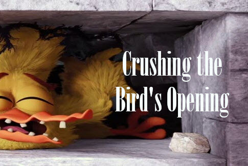 Crushing the Bird's Opening