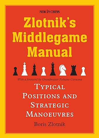 Zlotnik's Middlegame Manual